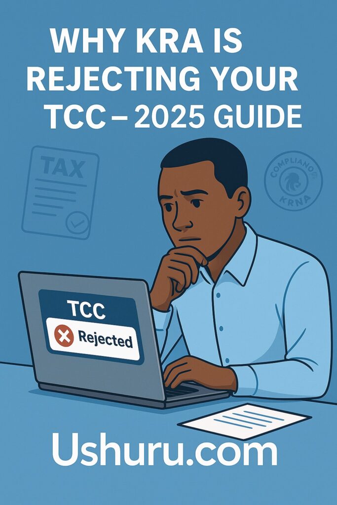 Why KRA Is Rejecting Your TCC – 2025 Guide